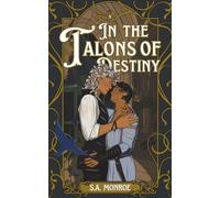 In the Talons of Destiny: A Reluctant Prince x Bitter Falconer, Fated Mates MM Fairytale Retelling (Bonds of Dusk and Dawn)