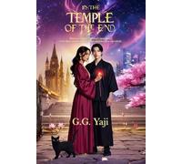 In the Temple of the End: A twin flame fantasy of divine union, deathless love, and rebirth.