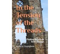 In the Tension of the Threads: Finding Beauty in God's Design