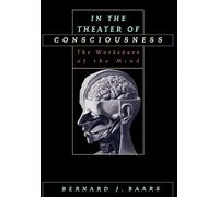 In the Theater of Consciousness: The Workspace of the Mind