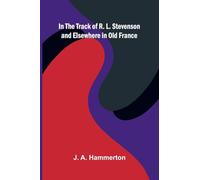 In The Track Of R. L. Stevenson And Elsewhere In Old France