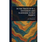 In the Track of R. L. Stevenson and Elsewhere in Old France