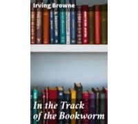 In The Track Of The Bookworm (ebook)