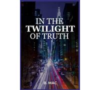 IN THE TWILIGHT OF TRUTH: Book One