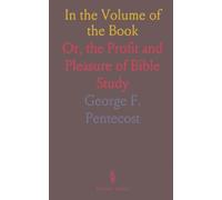 In the Volume of the Book: Or, the Profit and Pleasure of Bible Study