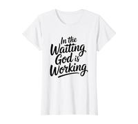 In The Waiting God Is Working Camiseta gráfica económica, Mujer, Blanco, S