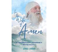 In The Wake of Amen: A Barefoot Journey Into Faith