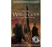 In the Wake of Gods: 1 (The Godless Trilogy)