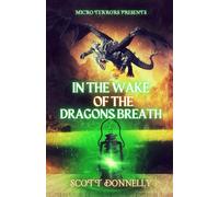 In the Wake of the Dragons Breath (Micro Terrors: Scary Stories for Kids)