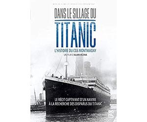 In The Wake of The Titanic: The History of CGS Montmagny ( Dans le sillage du Titanic: l'histoire du CGS Montmagny ) [ Origen Francés, Ningun Idioma Espanol ]