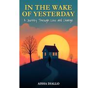 In The Wake of Yesterday