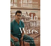 In the Wars: An uplifting, life-enhancing autobiography, a poignant story of the power of resilience