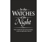 In the Watches of the Night: A Christian Dream Journal for Recording, Reflecting, and Prayerful Discernment