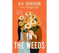 In the Weeds: The Sweetest Grumpy x Sunshine Romance!: 2 (Lovelight, 2)