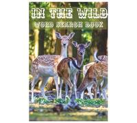 In The Wild: An Animal-Lover’s Puzzle Book Featuring 55 Word Searches Filled With Global Wildlife, From Tiny Insects to Ocean Giants and Everything in Between