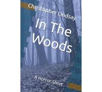 In The Woods: A Horror Short