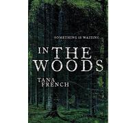 In the Woods: Dublin Murder Squad: 1. Winner of the Edgar, Anthony, Barry, Macavity and the IVCA Clarion awards