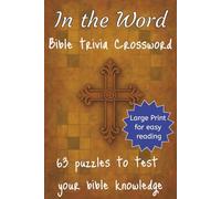 In the Word Bible Trivia Crossword: 63 puzzles to test your bible knowledge