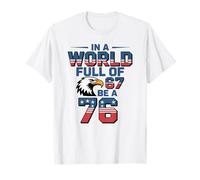 In The World Full of 67 to Be A 76 Patriotic Camiseta