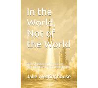 In the World, Not of the World: Daily Devotions for Work and Everyday Life in a Changing World