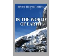 In the World of Earth (Beyond the Twin Valleys)