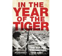 In the Year of the Tiger Volume 62: The War for Cochinchina, 1945-1951 (Campaigns and Commanders Series)