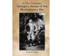 In Their Footsteps: Georgia’s Heroes of the Revolutionary War
