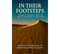 IN THEIR FOOTSTEPS: Stories of Strength from the Past to the Hearts of the Future