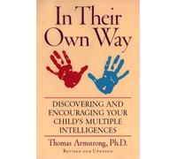 In Their Own Way: Discovering and Encouraging Your Child's Multiple Intelligences
