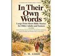 In Their Own Words: Large Print Short Bible Stories for Older Adults and Seniors: Great Christian Stories from the Old and New Testament, Told by the ... Lived Them (In Their Own Words Bible Stories)
