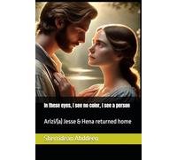 In these eyes, I see no color, I see a person: Arizi/(a) Jesse & Hena returned home