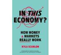 In This Economy : How Money and Markets Really Work