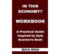 In This Economy? Workbook: A Practical Guide Inspired by Kyla Scanlon’s Book