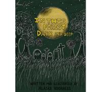 In This Forest Dark and Deep