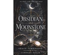In This Life, And The Next: Obsidian & Moonstone