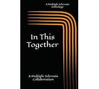 In This Together: A Multiple Sclerosis Anthology