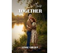 In This Together: Let hearts be lifted by this story of Friendship and Love Strength and Courage Faith and Trust