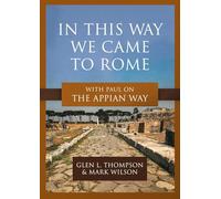 In This Way We Came to Rome: With Paul on the Appian Way