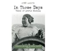 In Those Days: Tales of Arctic Whaling: 3 (In Those Days: Collected Writings on Arctic History)