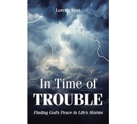 In Time of TROUBLE: Finding God's Peace in Life's Storms