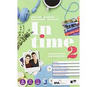 In time. Student's book-Workbook. Per le Scuole superiori. Con e-book. Con espansione online. Con DVD-ROM. Con Libro: Tavola dei verbi (Vol. 2)