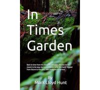 In Times Garden: Back in time from the future to the past, life was never meant to be easy, but was it meant to be this hard? Ripped from future to the past, Jake struggles to survive .