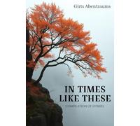 IN TIMES LIKE THESE: Compilation of stories