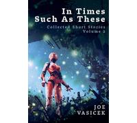 In Times Such As These (2) (Collected Short Stories)