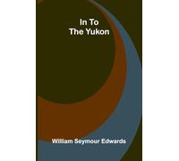 In To The Yukon