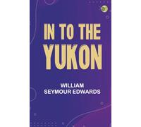 In to the Yukon