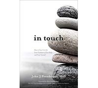 In Touch: How to Tune In to the Inner Guidance of Your Body and Trust Yourself