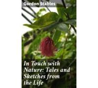 In Touch With Nature: Tales And Sketches From The Life (ebook)
