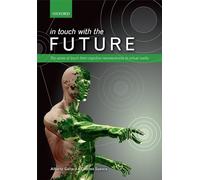 In touch with the future: The sense of touch from cognitive neuroscience to virtual reality