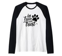 In Train We Trust Dog Trainer Paw Camiseta Manga Raglan